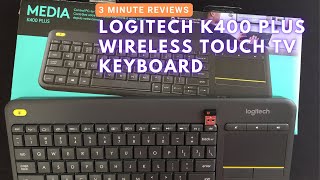 3-Minute Review - Logitech K400 Plus Wireless Touch Keyboard