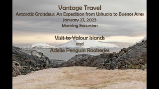 Vantage Travel - Antarctica - Yalour Islands Excursion - January 27, 2023