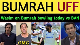 Wasim Akram latest on Bumrah 50/4 today IND vs BAN | Ramiz Speaks, Shoaib Akhtar