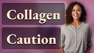 What are the side effects of taking collagen?