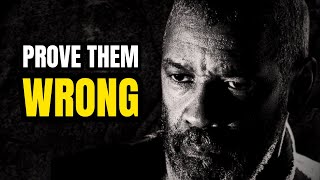 PROVE THEM WRONG ,Morning Motivational Speech inspired by Denzel Washington