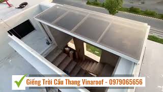 Giếng Trời Cầu Thang Vinaroof - 0979065656