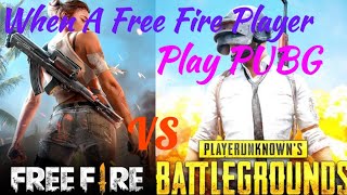 Playing PUBG for First Time || When a free fire player plays Pubg For first Time ||