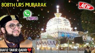 808th Urs E Khwaja Gareeb Nawaz || Hafiz Tahir Qadri || Whatsapp Status 2020