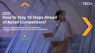 Retail Webinar - How to Stay 10 Steps Ahead of Retail Competitors? | JK Tech