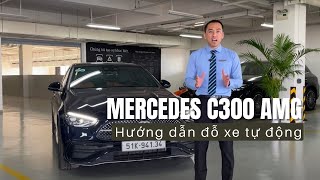 Khám phá tính năng đỗ xe tự động thứ 5 trên Mercedes C300 AMG mới bạn đã biết sử dụng chưa ?