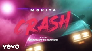 Mokita Ft. Charlotte Sands - Crash