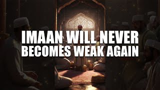 THIS MUSLIM’S IMAAN WILL NEVER BECOME WEAK