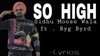 So High - Sidhu Moosewala ft. Bgy Byrd | Lyrics | Punjabi Song