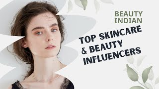 11 Top Skincare & Beauty Influencers in India in 2023 | Indian Beauty Influencers