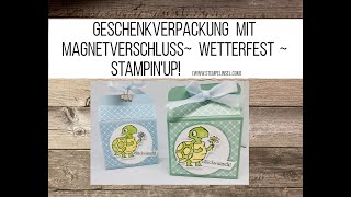 Geschenkverpackung mit Magnetverschluss ~ Wetterfest ~ Stampin'UP!