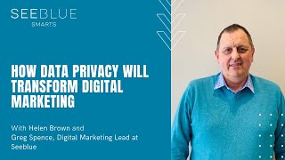 Seeblue Smarts Se. 2 Ep. 1: How Data Privacy Will Transform Digital Marketing