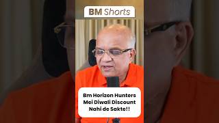 Bm Horizon Hunters Mei Diwali Discount Nahi de Sakte!!