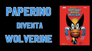 PAPERINO DIVENTA WOLVERINE