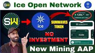 How To Mine Ice Open Network | Ice Token Free Mining Project Telegram | Sunwaves Aap New lounch Coin