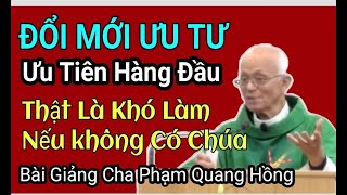 Đổi Mới Ưu Tư Ưu Tiên Hàng Đầu , Bài Giảng Cha Hồng