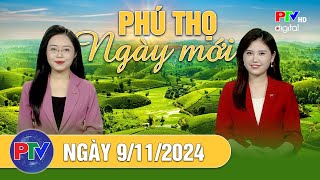 Phú Thọ ngày mới ngày 9/11/2024 | Phú Thọ ngày mới