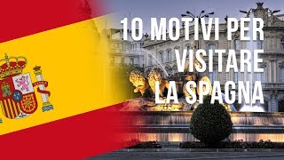 10 motivi per visitare la Spagna