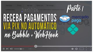 Recebendo dinheiro via PIX com o mercado pago + webhook no bubble - PARTE 1