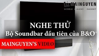 [Trải nghiệm] Tuyệt tác soundbar đầu tiên của hãng âm thanh Đan Mạch B&O