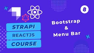 Strapi+GraphQL & ReactJS Crash Course - Lec #8 - Bootstrap & Menu Bar