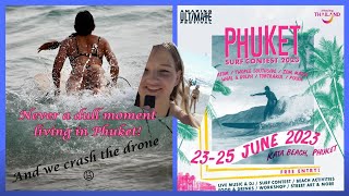 Never a dull moment living in Phuket - Phuket Surf Contest 2023. Ep 36