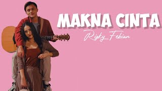 Makna Cinta - Rizky Febian ( lirik )