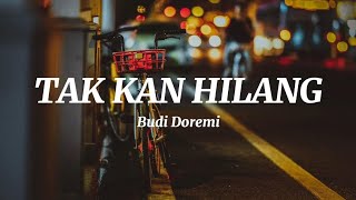 BUDI DOREMI/TAK KAN HILANG (Lirik Lagu Indonesi)