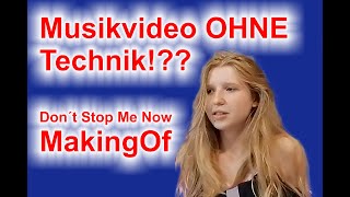 Musikvideo ohne Technik erstellen - Tutorial - Don´t Stop Me Now - Making Of