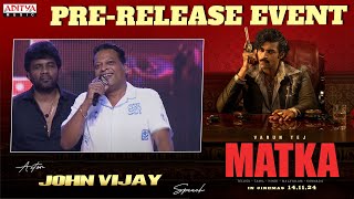 Actor John Vijay Speech | Matka Pre-Release Event | Varun Tej | Meenakshi | Karuna Kumar