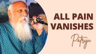 All Pain Vanishes | Patriji Daily wisdom