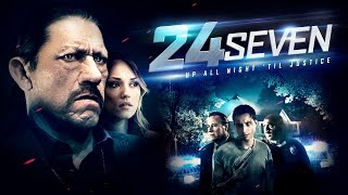 24 Seven | FULL MOVIE | Action, Danny Trejo