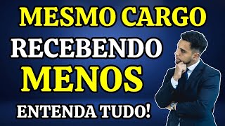 MESMO CARGO, MAS RECEBENDO MENOS! NÃO PODE! TE EXPLICO TUDO SOBRE ISSO!