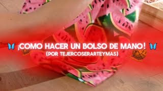 🧵🪡 Cómo HACER un BOLSO de MANO 🪡🧵 || TejerCoserArteymás...