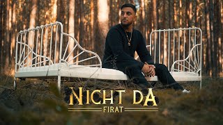 FIRAT - NICHT DA (prod. by IsyBeatz & C55)