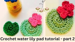 How to Crochet different Lily pad sizes tutorial | part 2 #crochetlilypad #crochettutorialbeginners