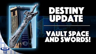 Destiny News Update - The One with Vault Space Upgrades and SWORDS