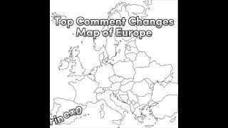 top comment changes map of Europe