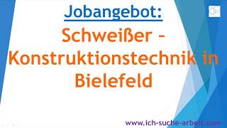 Jobangebot Schweißer - Konstruktionstechnik in Bielefeld