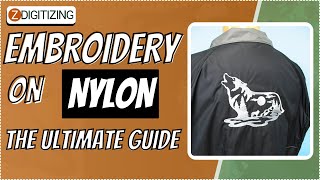 Embroidery On Nylon The Ultimate Guide || Zdigitizing