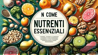 N come Nutrienti Essenziali | L'Alfabeto Nutrizionale