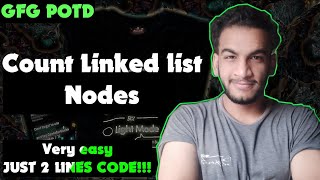 Count Linked List Nodes | gfg potd | 14-10-24 | GFG Problem of the day