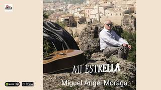 Miguel Angel Moraga. Mi Estrella