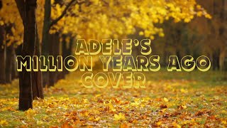 Million Years Ago Karaoke | Adele | Cover