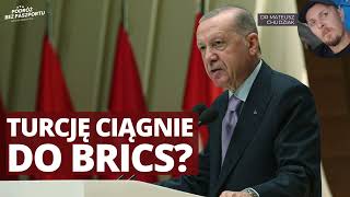 Turcja chce dołączyć do Rosji i Chin. Wniosek do BRICS | dr Mateusz Chudziak