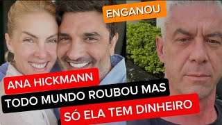 ANA HICKMANN TODO MUNDO ROUBOU MAS SÓ ELA FICOU COM O DINHEIRO