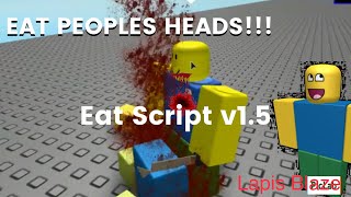 Eat Script v1.5 | Script Showcase (READ DESC)