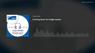 Evolving Black Sea freight market