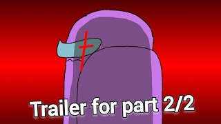 Among us animation - mini imposter - Trailer for part 2/2