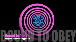 Bound to Obey | Obedience Trigger | Jacqueline Powers Hypnosis